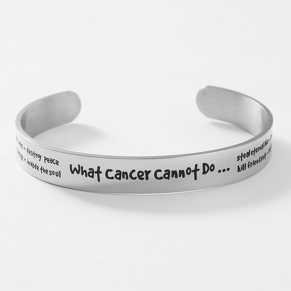 Cancer Awareness What Cancer Cannot Do Stainless Steel Cuff Bangle Bracelet - Matties Modern Jewelry